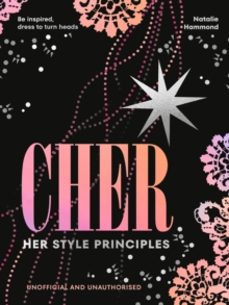 cher: her style principles-natalie hammond-9781529954968