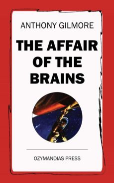 the affair of the brains (ebook)-anthony gilmore-9781531289768