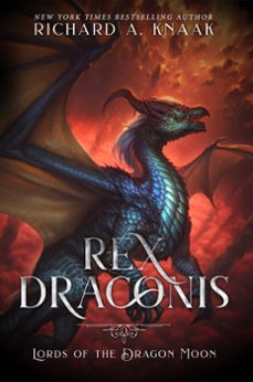 rex draconis: lords of the dragon moon (ebook)-richard a. knaak-9781540102768