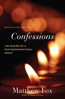confessions, revised and updated (ebook)-matthew fox-9781583949368