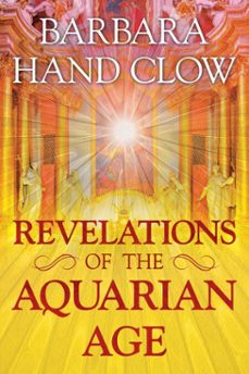 revelations of the aquarian age (ebook)-barbara hand clow-9781591432968