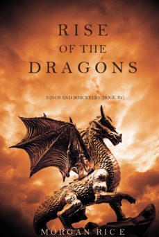 rise of the dragons (kings and sorcerersbook 1) (ebook)-morgan rice-9781632911568