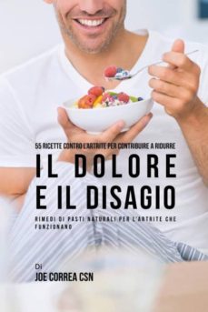 55 ricette contro lartrite per contribuire a ridurre il dolore e il disagio-9781635312768