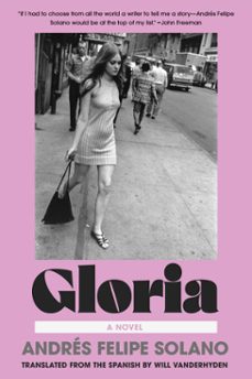 gloria (ebook)-andres felipe solano mendoza-9781640096868
