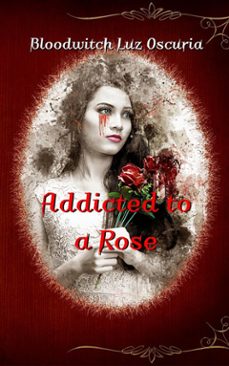 addicted to a rose (ebook)-9781667474168