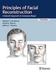 principles of facial reconstruction: a subunit approach to cutane ous repair (2nd ed.)-9781684201068