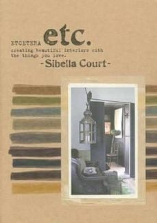 etcetera: creating beautiful interiors with the things you love-sibella court-9781741965568