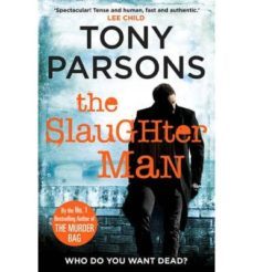 the slaughter man-tony parsons-9781780892368