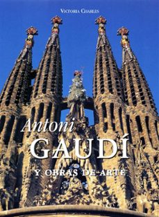 antoni gaudi y obras de arte (ebook)-victoria charles-9781783102068