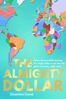 the almighty dollar-dharshini david-9781783963768
