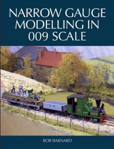 narrow gauge modelling in 009 scale (ebook)-bob barnard-9781785005268