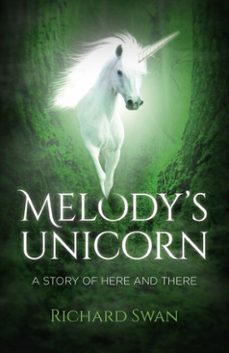 melody's unicorn (ebook)-richard swan-9781785357268