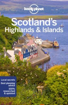 LONELY PLANET SCOTLAND S HIGHLANDS & ISL 2019, VV.AA.