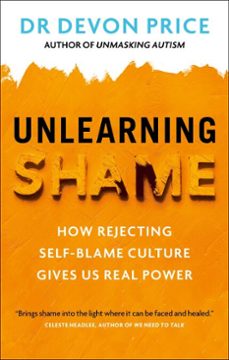 unlearning shame (ebook)-dr. devon price-9781800961968