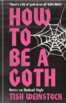 how to be a goth-tish weinstock-9781804192368