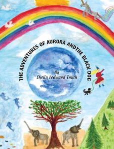 the adventures of aurora and the black dog (ebook)-sheila ledward-smith-9781836153368