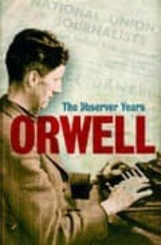 the observer years-george orwell-9781843543268