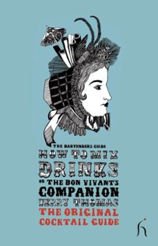 how to mix drinks or the bon vivant's cocktail guide (ebook)-jerry thomas-9781843917168