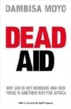 why aid is not working and how there is another way for africa-9781846140068