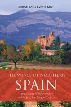 the wines of northern spain : from galicia to the pyrenees and rioja to the basque country-9781908984968