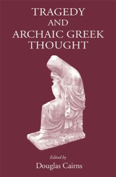 tragedy and archaic greek thought (ebook)-9781910589168