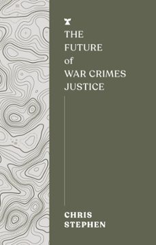 the future of war crimes justice (ebook)-chris stephen-9781911545668