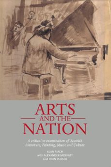 arts and the nation (ebook)-alan riach-alexander moffatt-john purser-9781912387168