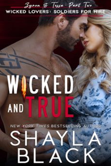 wicked and true (zyron &amp; tessa, part two) (ebook)-shayla black-9781936596768