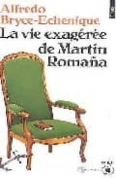la vie exageree de martin romaña-alfredo bryce echenique-9782020132268