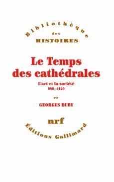 le temps des cathedrales: l art et la societe, 980-1420-9782070292868