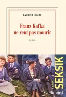 franz kafka ne veut pas mourir-9782073015068
