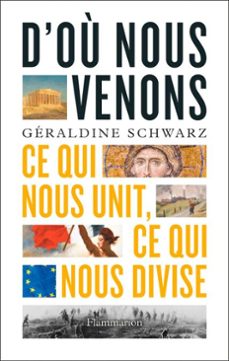 d'ou nous venons. ce qui nous unit, ce qui nous divise (ebook)-geraldine schwarz-9782080456168