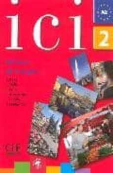 ici 2: methode de français (incluye cd-rom)-9782090353068