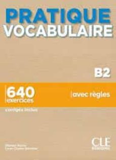 pratique vocabularire niveau b2 - livre + corriges + audio en ligne-9782090389968