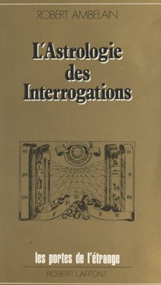 l'astrologie des interrogations (ebook)-robert ambelain-9782221228968