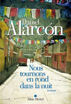 nous tournons en rond dans la nuit (ebook)-daniel alarcon-9782226422668