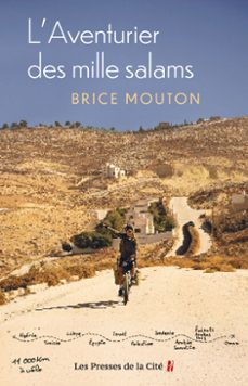 l'aventurier des mille salams - 28 ans, un velo, dix pays d'afrique du nord et du moyen-orient, 11 350 kilomètres (ebook)-brice mouton-9782258213968