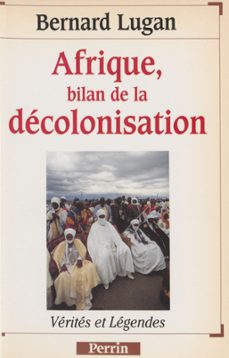 afrique : bilan de la decolonisation (ebook)-bernard lugan-9782262059668
