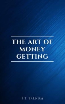 the art of money getting (ebook)-p.t. barnum-9782291075868