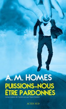 puissions-nous etre pardonnes (ebook)-a.m. homes-9782330054168