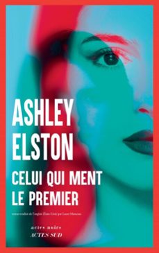 celui qui ment le premier (ebook)-ashley elston-9782330208868