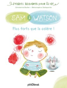 sam &amp; watson, plus forts que la colère !-ghislaine dulier-9782331053368