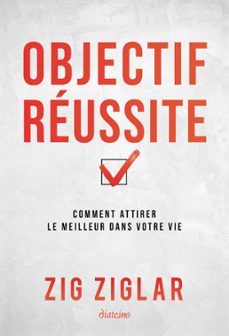 objectif reussite - comment attirer le meilleur dans votre vie (ebook)-zig ziglar-9782354566968