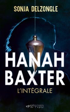 hanah baxter, l'intégrale (ebook)-sonja delzongle-9782380200768
