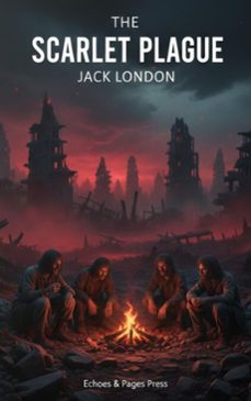 the scarlet plague (ebook)-jack london-9782387178268
