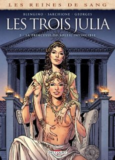 les reines de sang - les trois julia t02 - la princesse du soleil invincible (ebook)-luca blengino-9782413030768