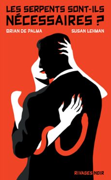 les serpents sont-ils necessaires ? (ebook)-brian de palma-susan lehman-9782743644468