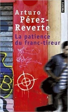 la patience du franc tireur-arturo perez reverte-9782757830468