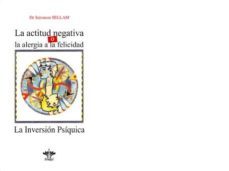 la actitud negativa o la alergia a la felicidad: la inversion psi quica-9782915227468
