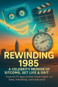 rewinding 1985: a celebrity memoir of sitcoms, set life &amp; grit (ebook)-patrick simmons-9783565070268